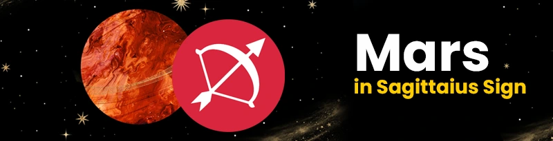 Mars in Sagittaius Sign Mars in Sagittaius Sign